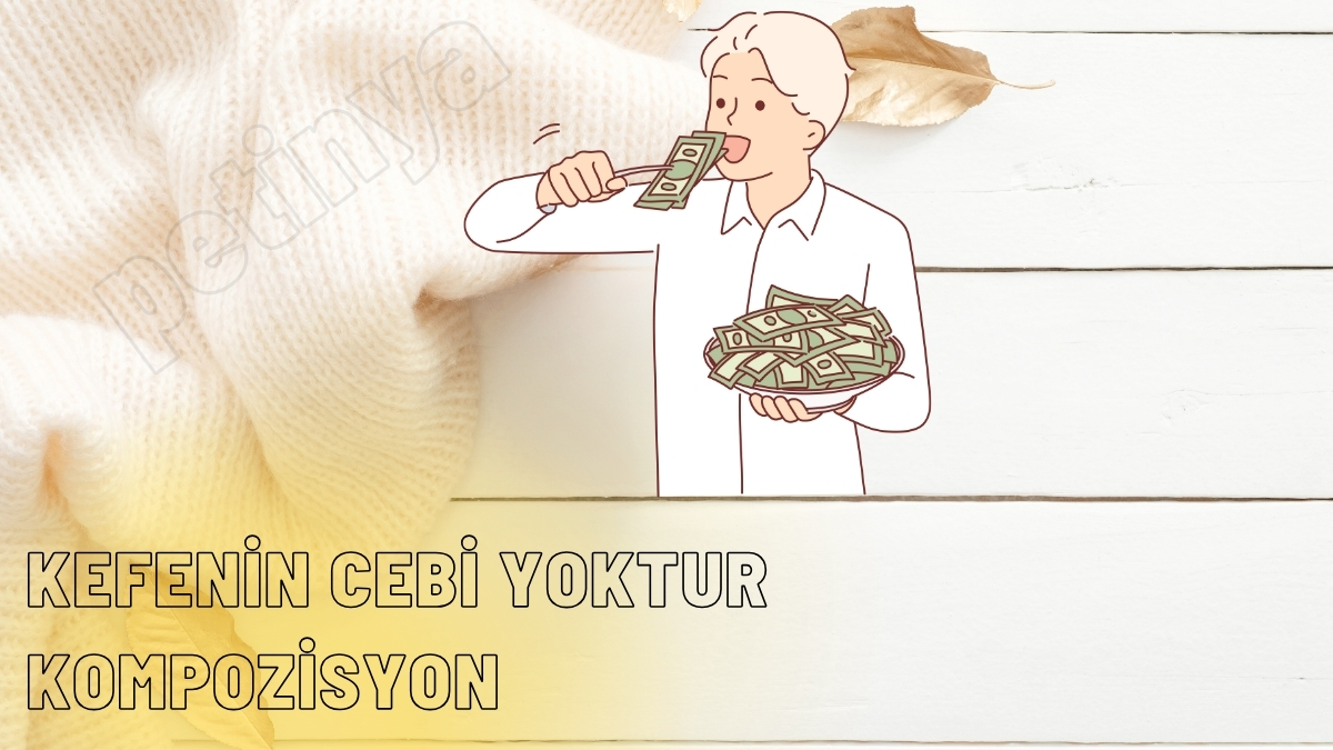 kefenin cebi yok kompozisyon