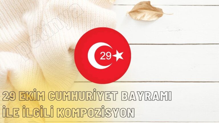 29 Ekim Cumhuriyet Bayramı ile İlgili Kompozisyon