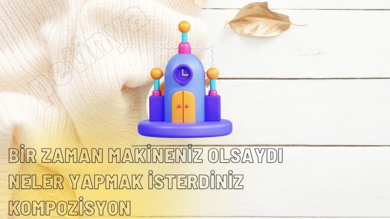 Bir Zaman Makineniz Olsaydı