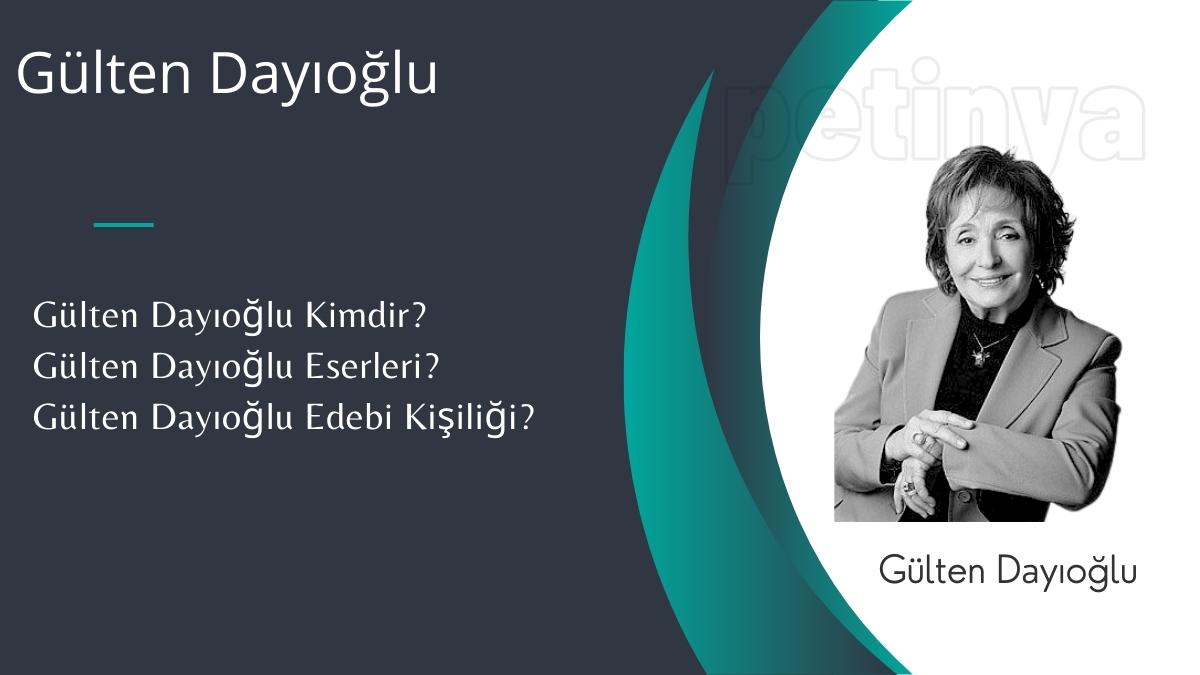 Gülten Dayıoğlu Kimdir Hayatı ve Eserleri - Kısa ve Uzun