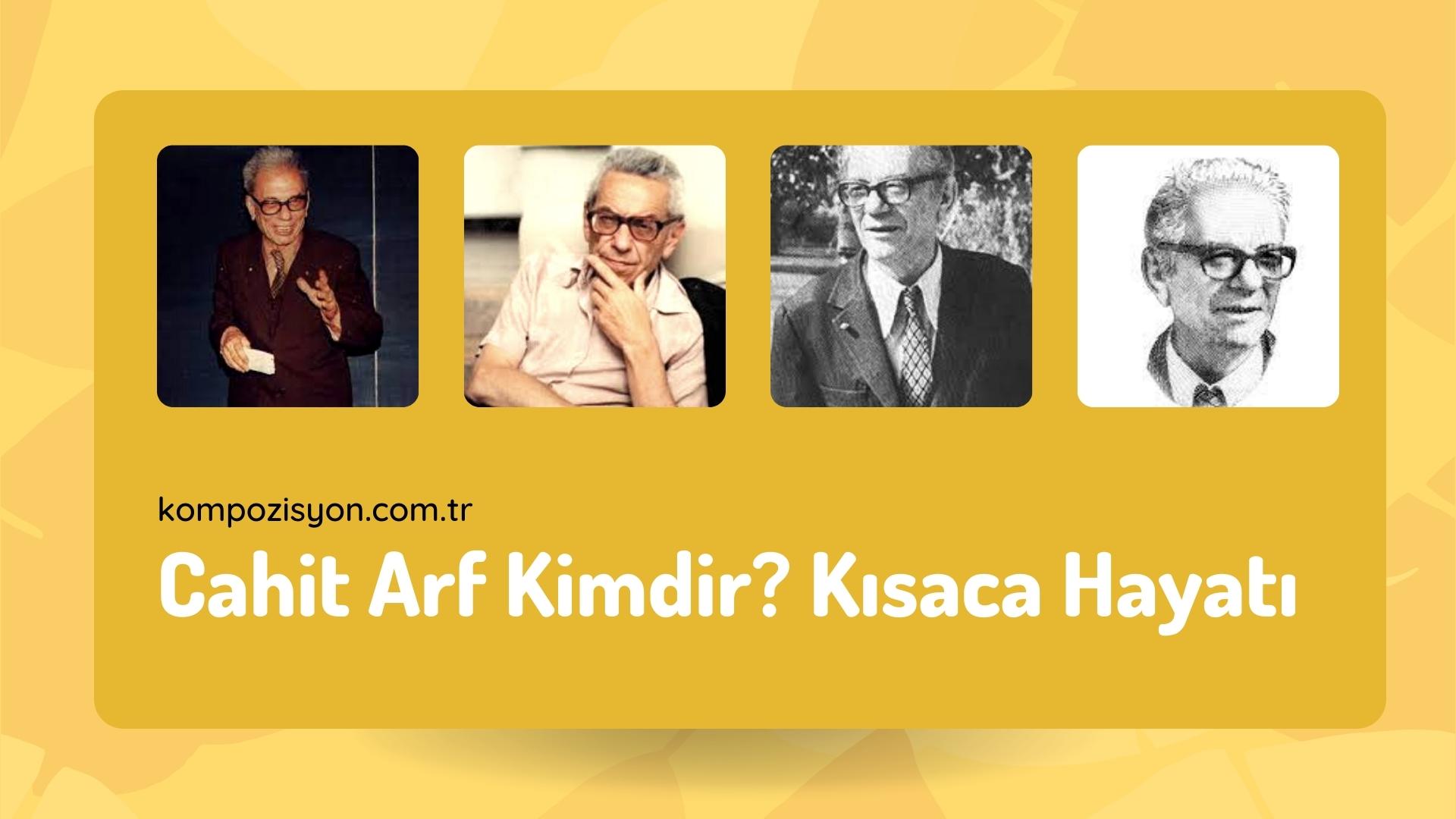 cahit arf kimdir kisaca hayati