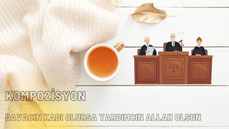 Davacın Kadı Olursa Yardımcın Allah Olsun Kompozisyon