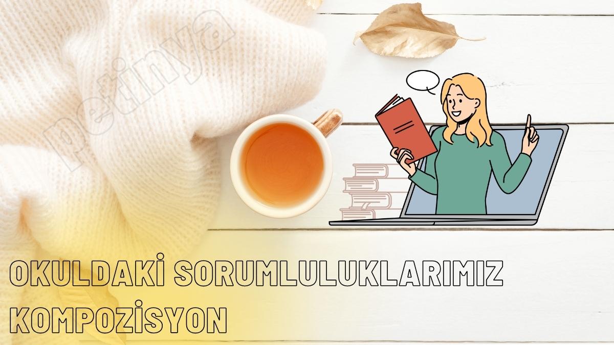 Okuldaki Sorumluluklarımız İle İlgili Kompozisyon